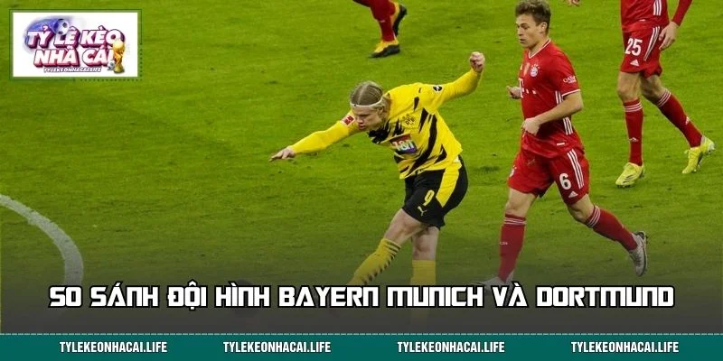 Phân tích đội hình Bayern Munich vs Borussia Dortmund theo từng tuyến